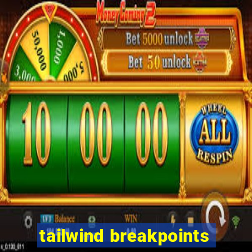 tailwind breakpoints